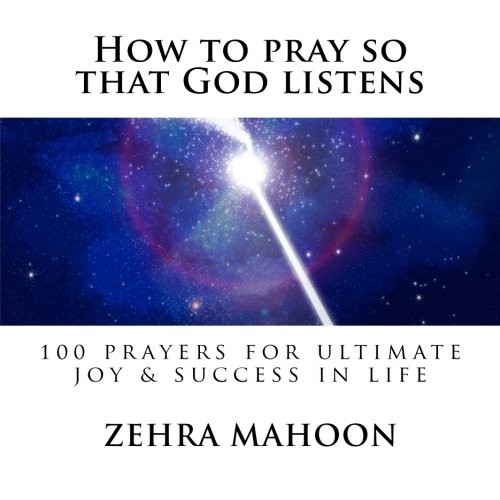 How to pray so that God listens (B/W): 100 prayers for ultimate joy & success in life