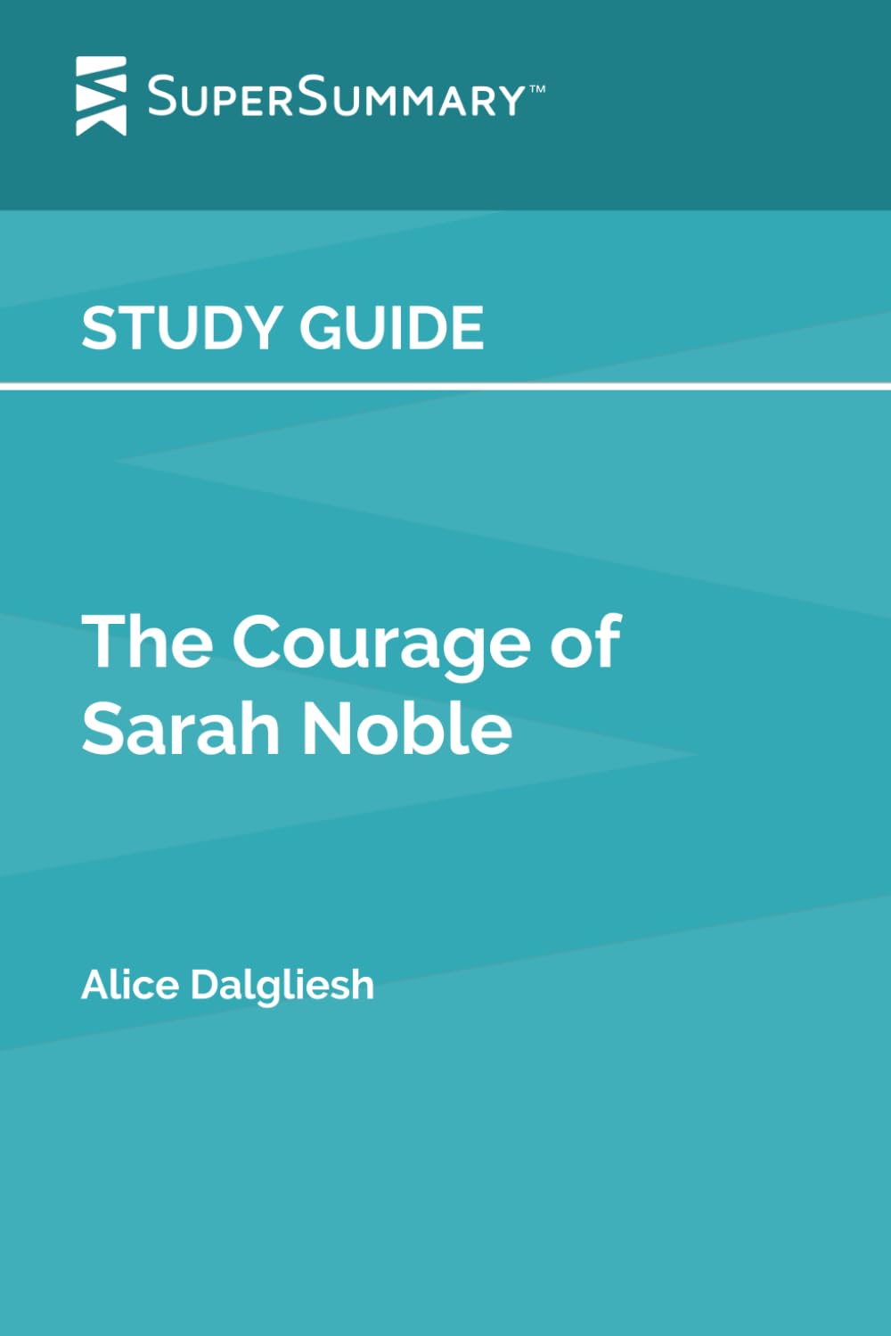 Study Guide: The Courage of Sarah Noble by Alice Dalgliesh (SuperSummary)