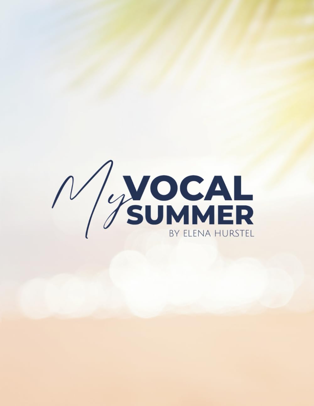 My Vocal Summer livre broché prémium 2025 chanter tout l'été Elena Hurstel