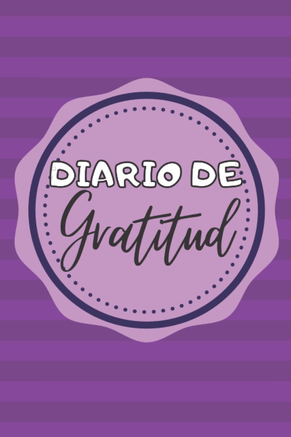 Diario De Gratitud: Diario Positivo 120 Paginas de Escritura de Motivación y Agradecimiento Para Todos Los días (Spanish Edition)