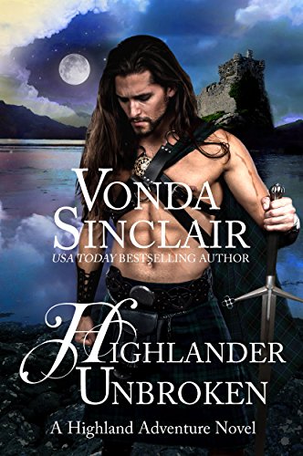 Highlander Unbroken: A Scottish Historical Romance (Highland Adventure Book 8)