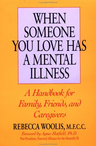 When Someone You Love Has a Mental Illness: Woolis, Rebecca: Amazon.com ...