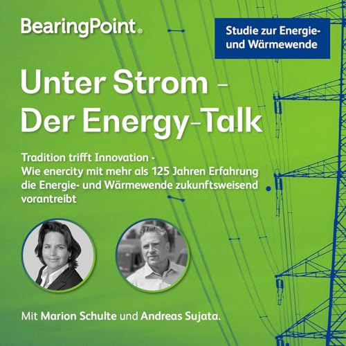 Unter Strom &ndash; Der Energy-Talk &ndash; Folge 4: &bdquo;Tradition trifft Innovation&ldquo;