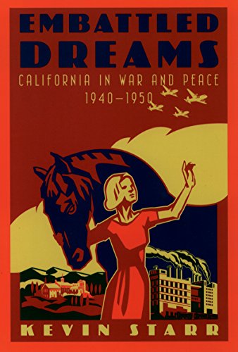 Embattled Dreams: California in War and Peace, 1940-1950 (Americans and the California Dream)
