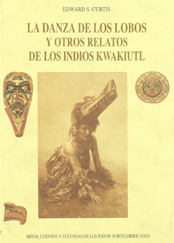 Portada de La Danza de los Lobos y Otros Relatos de los Indios Kwakiutl