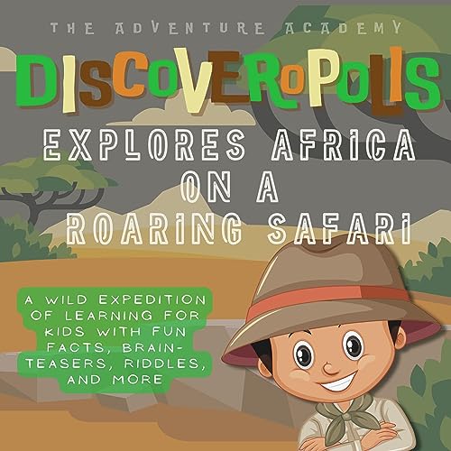 Discoveropolis Explores Africa on a Roaring Safari by The Adventure Academy episode artwork