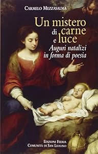 Un mistero di carne e luce. Auguri natalizi in forma di poesia