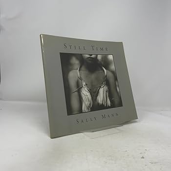 Still Time Sally Mann　サリー・マン洋書写真集 Still Time（Fourth Printing） - Sally Mann