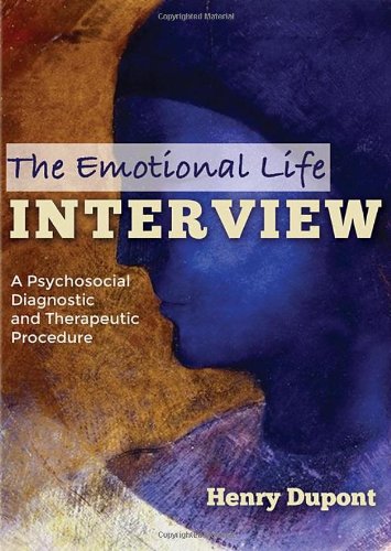 Buy The Emotional Life Interview: A Psychosocial Diagnostic and Therapeutic Procedure — BookShops.in