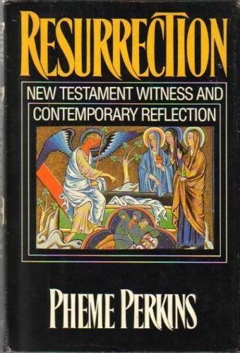Resurrection: New Testament witness and contemporary reflection