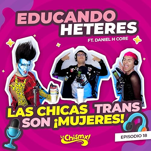 Ep. 18 Educación LGBT para heteros Ft. DanielHCore cover art