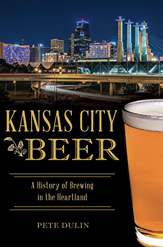 Manufacturing Books: Kansas City Beer by Pete Dulin