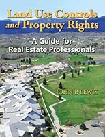 Land Use Controls and Property Rights: A Guide for Real Estate Professionals 0979437504 Book Cover