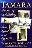 Tamara: Memoirs of St. Petersburg, Paris, Oxford and Byzantium