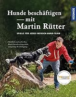 Hunde beschäftigen mit Martin Rütter: Spiele für jedes Mensch-Hund-Team 3440144585 Book Cover