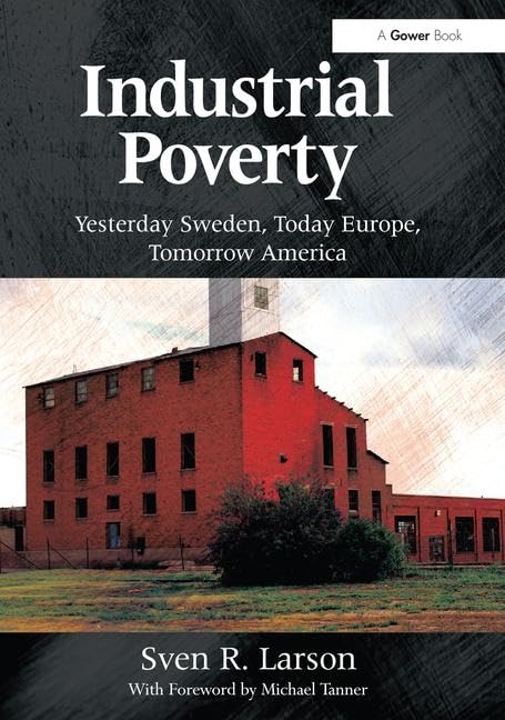 Buy Industrial Poverty: Yesterday Sweden, Today Europe, Tomorrow America — BookShops.in