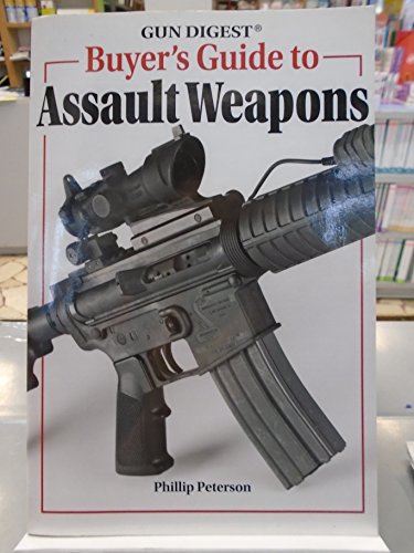 Gun Digest Buyer's Guide To Assault Weapons