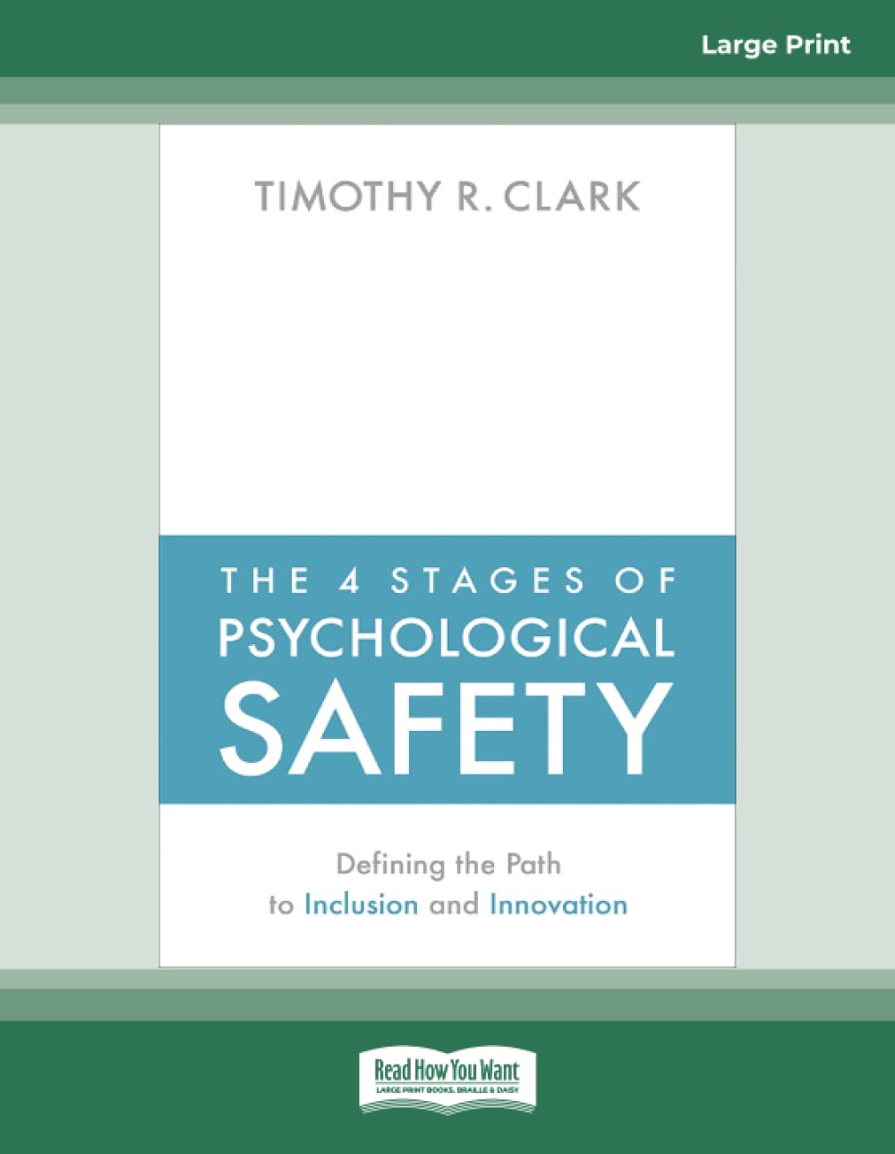 The 4 Stages of Psychological Safety: Defining the Path to Inclusion and Innovation Paperback – Large Print, 16 Jun. 2022