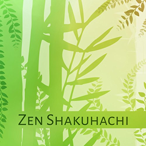 Zen Shakuhachi Spiritual Music for Buddhist Meditation