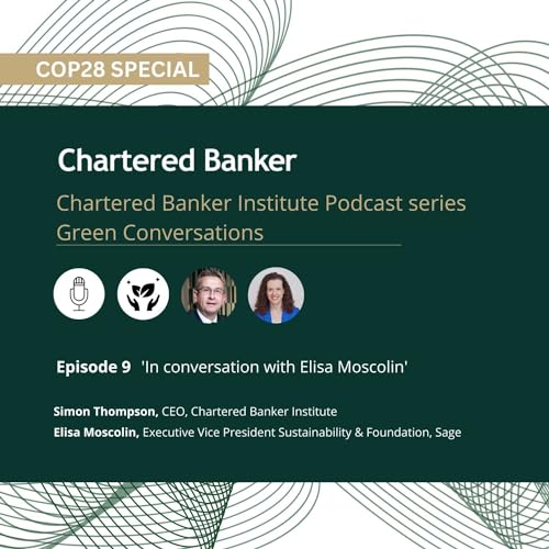 S3 E9: COP28 Special - In conversation with Elisa Moscolin, Executive Vice President of Sustainability & Foundation at Sage