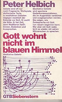 Perfect Paperback Gott wohnt nicht im blauen Himmel. Meditative Gebete. [German] Book