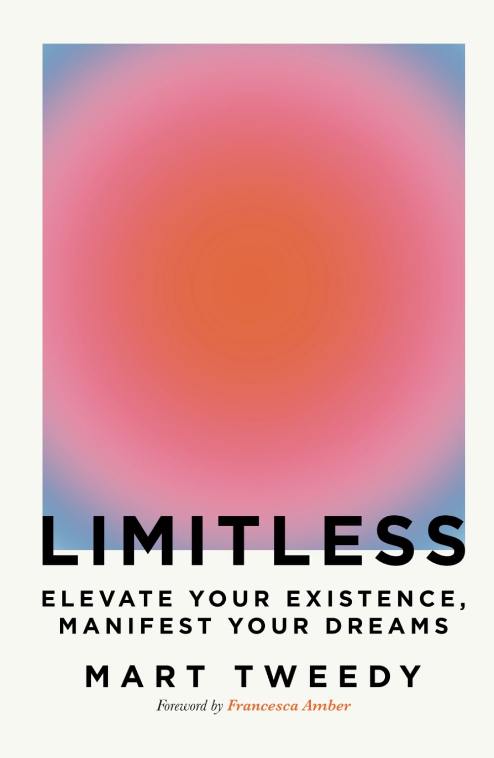 Limitless: Elevate Your Existence, Manifest Your Dreams