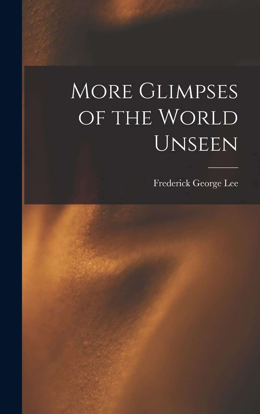 More Glimpses of the World Unseen