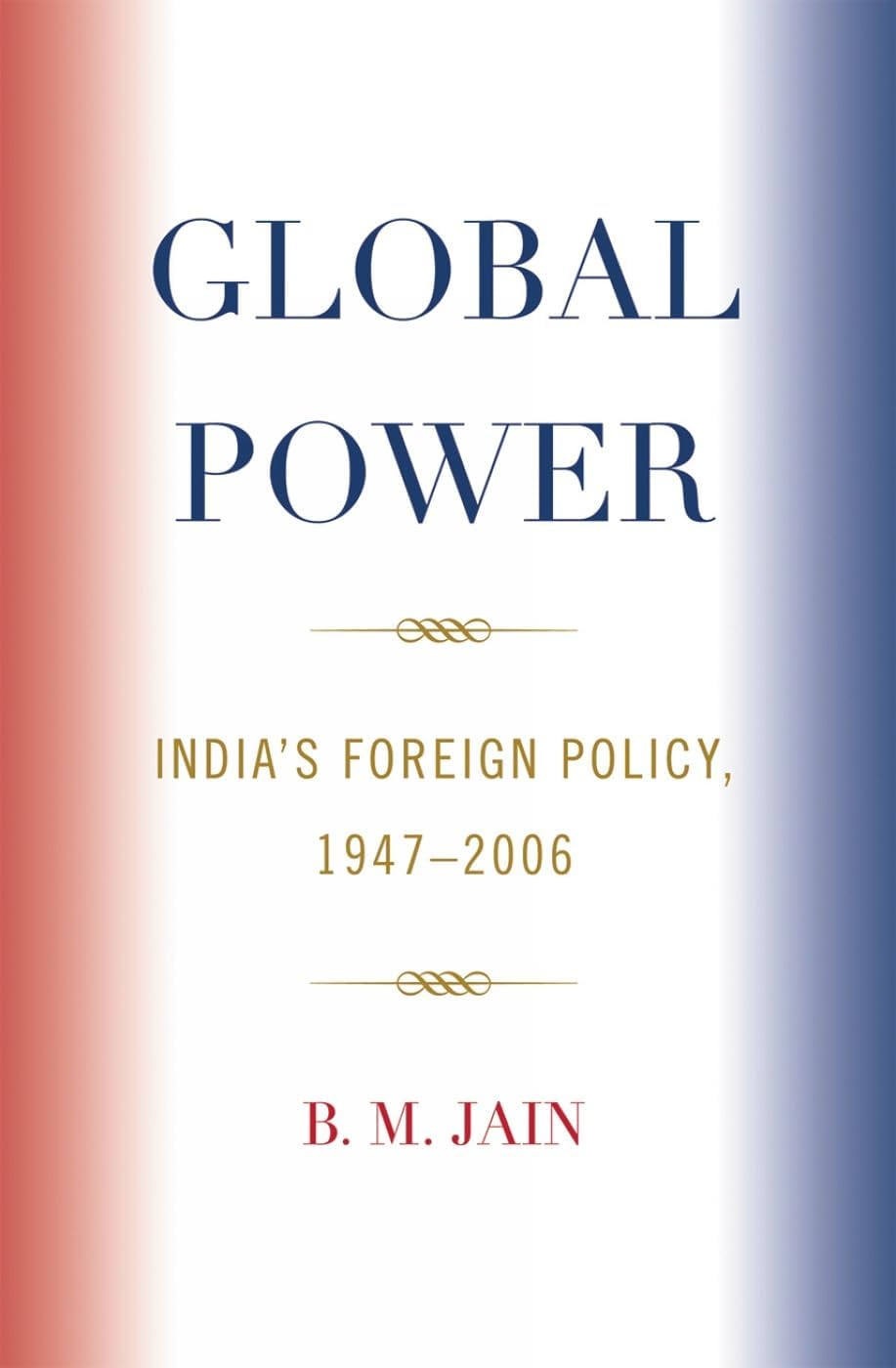 Global Power: India's Foreign Policy, 1947-2006