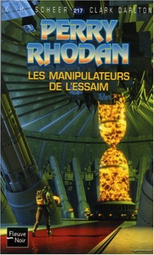 Perry Rhodan, numero 217 : Les manipulateurs de l'Essaim (poche)