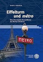 Eiffelturm Und 'Metro': Eine Literarische Konstellation Der Pariser Moderne (German Edition) 3825397009 Book Cover