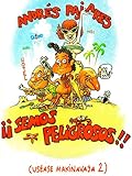  ¡Semos peligrosos! (Uséase Makinavaja 2)