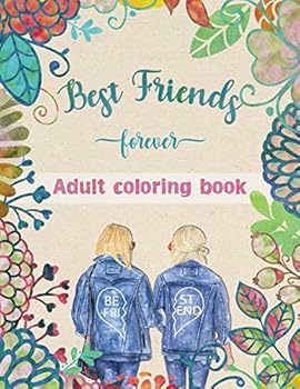 Best Friends Adult Coloring Book: Funny BFF Sayings with Relaxing Patterns to Color | Adult Best Friends Gifts for Girls, Women | BFF Birthday Gift