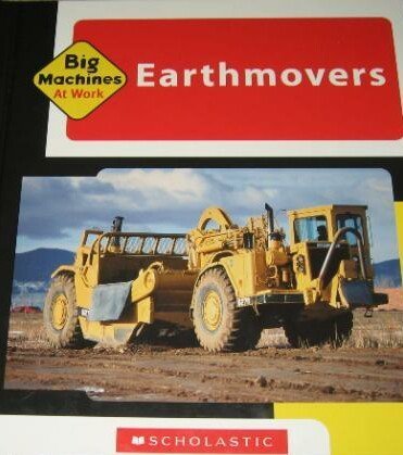 Earthmovers (Big Machines at Work) 043965047X Book Cover