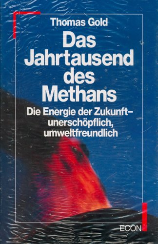 Das Jahrtausend des Methans. Die Energie der Zukunft - unerschöpflich, umweltfreundlich Das Jahrtausend des Methans. Die Energie der Zukunft - unerschöpflich, umweltfreundlich