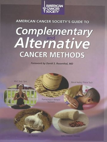 American Cancer Society's Guide to Complementary and Alternative Cancer Methods