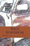 Vehicle Restoration Log: Rusted Truck Cover (S M Car Journals)