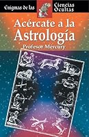 Acercate a la astrologia (Enigmas de las ciencias ocultas series) 8497644131 Book Cover