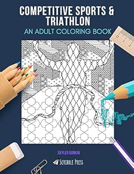 Competitive Sports & Triathlon: AN ADULT COLORING BOOK: An Awesome Coloring Book For Adults