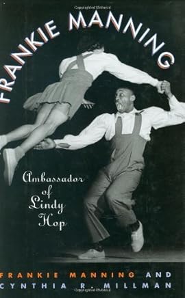 Frankie Manning: Ambassador of Lindy Hop by Frankie Manning Cynthia Millman(2007-05-28)