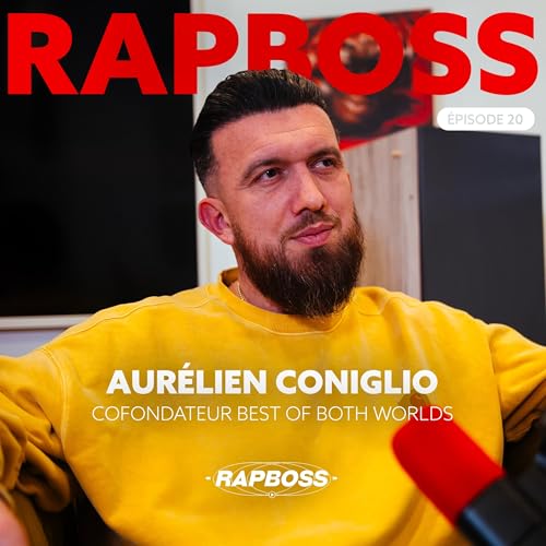 #20 Aur&eacute;lien Coniglio - Cofonder Best Of Both Worlds, le prestataire D2C favori du rap fran&ccedil;ais (Sony, Warner, Laylow, SCH, Gazo, Ninho,..)