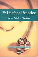 The Perfect Practice for the Efficient Physician 1568290977 Book Cover