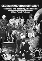 Georgi Ivanovitch Gurdjieff: The Man, the Teaching, His Mission 1879514087 Book Cover