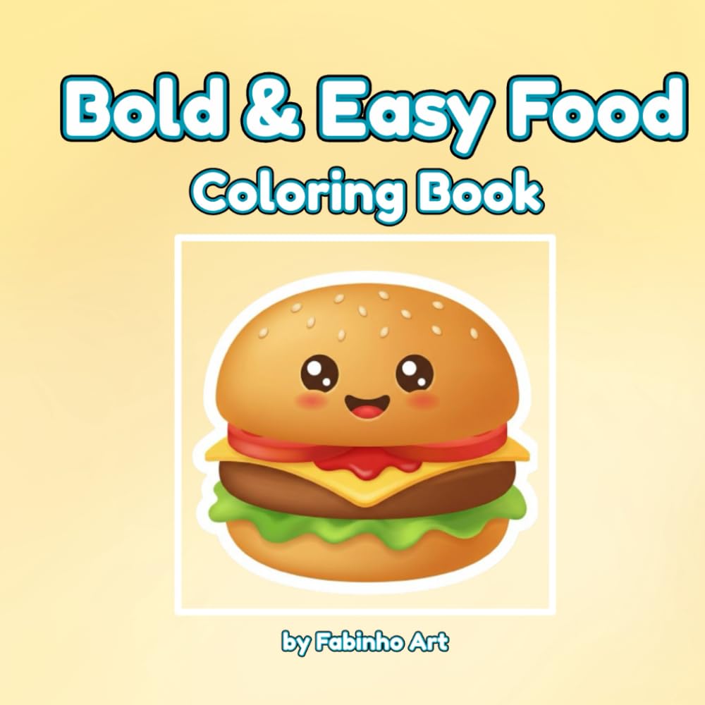 Bold & Easy Food Coloring Book: 40 Yummy and Simple Pages for Kids & Adults (Bold & Easy Coloring Books for Kids)