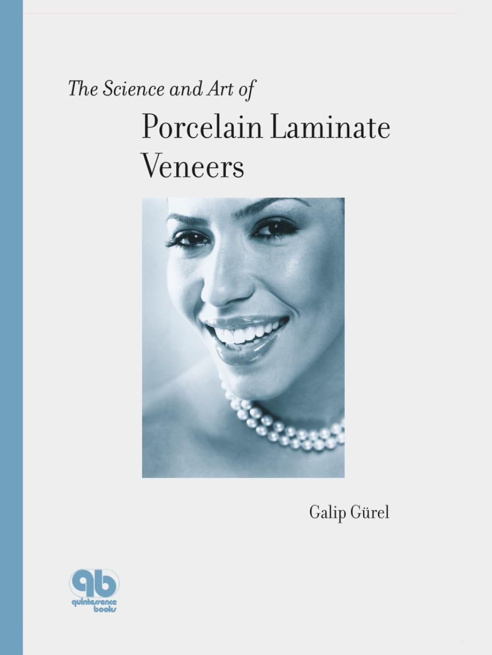 The Science and Art of Porcelain Laminate Veneers Hardcover – July 22, 2003