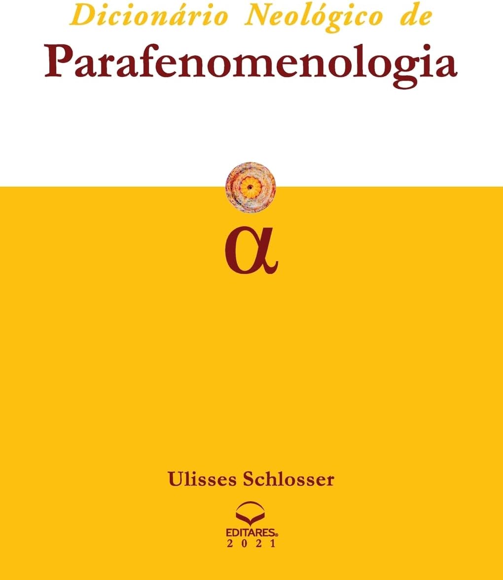 Dicionário Neológico de Parafenomenologia (Portuguese Edition)
