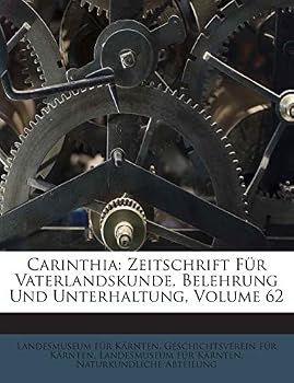 Paperback Carinthia: Zeitschrift Fur Vaterlandskunde, Belehrung Und Unterhaltung, Volume 62 [German] Book
