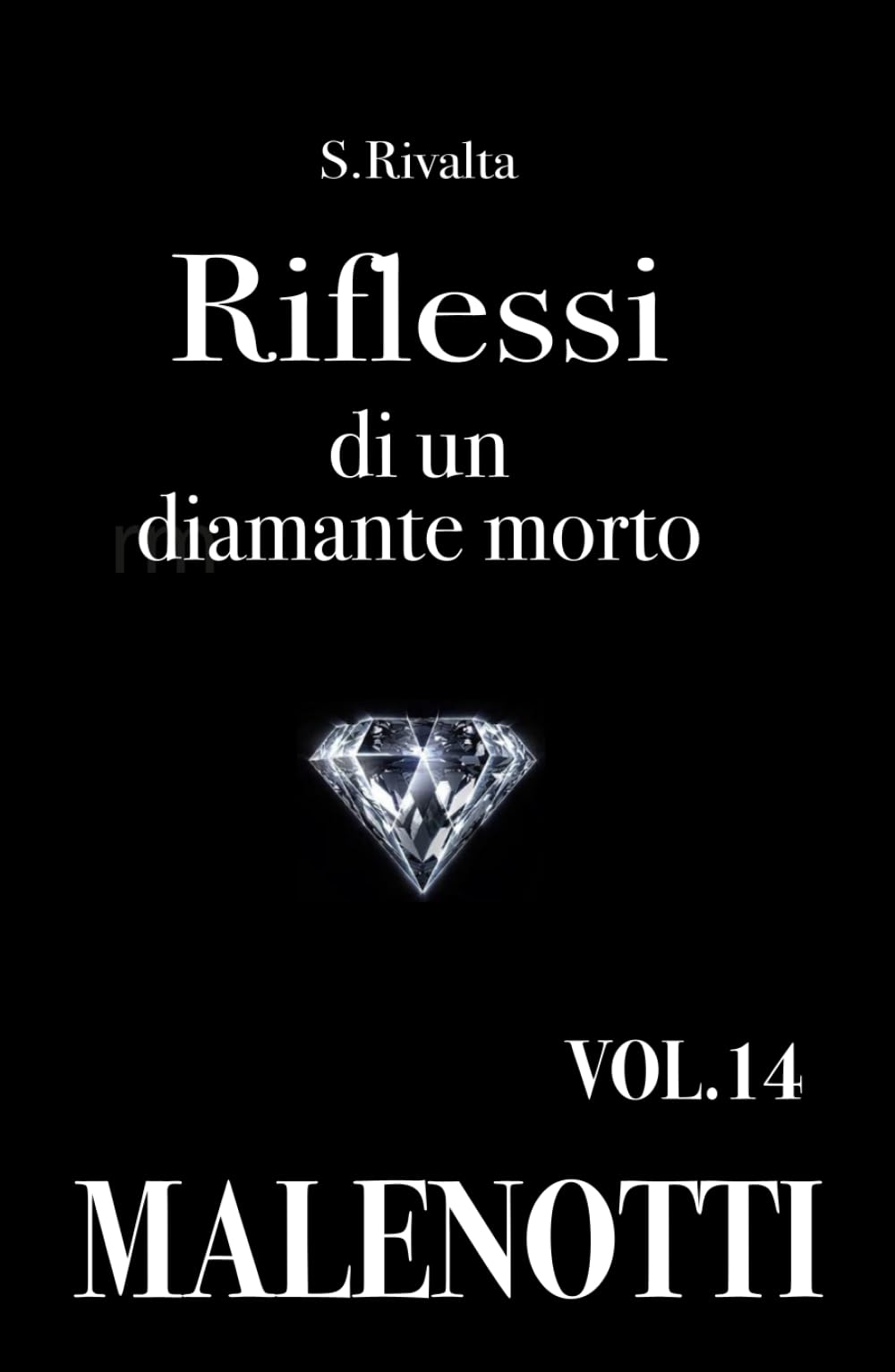 Riflessi di un diamante morto (MALENOTTI. Una serie noir)