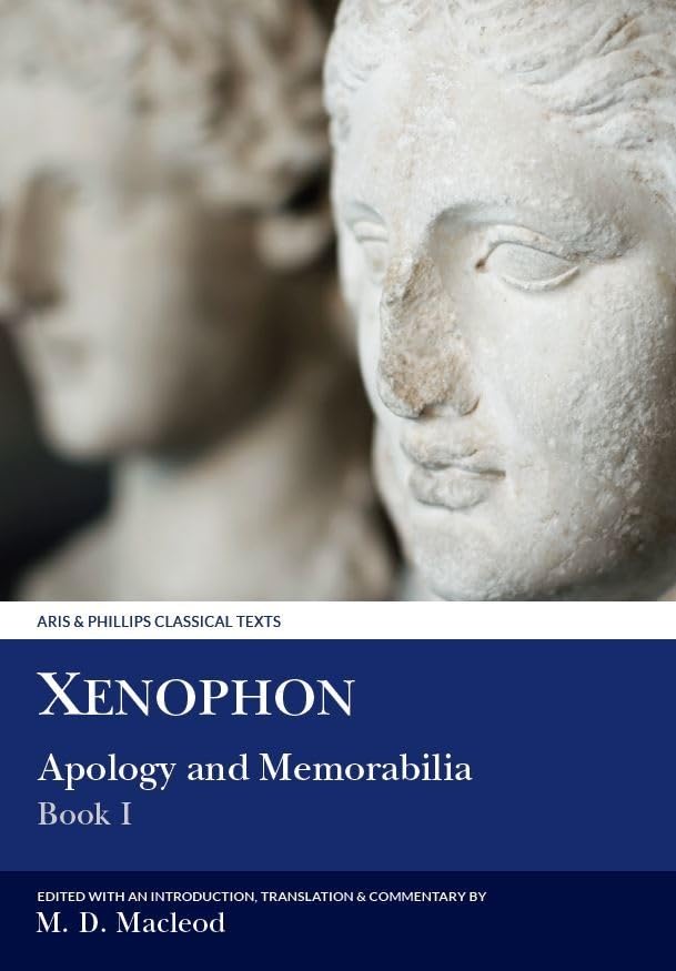 Xenophon: Apology and Memorabilia I (Aris & Phillips Classical Texts)