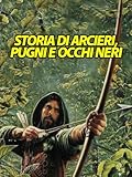 tonino accolla doppiatore  Storia di arcieri, pugni e occhi neri