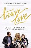 Brave Love: Making Space for You to Be You